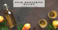 The Best Pear Moonshine Recipe (Easy Recipe) - Podunk Living